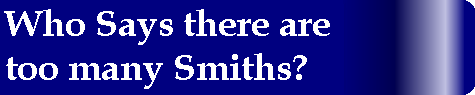 Who Says There are Too Many Smith?